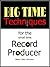 Big Time Techniques for the Small Time Record Producer by Jason Johnson