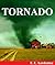 Tornado: Discover the Amazing World of Tornadoes (A Children’s Picture Book for Readers Aged 8 and Up)