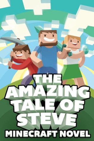 The Amazing Minecraft Adventures of Steve: A Legendary Minecraft Novel About Steve & His Friends! (Kindle Edition)
