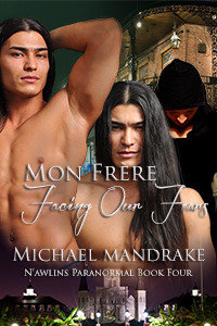 Mon Frere, Facing Our Fears (N'awlins Exotica Paranormal #4)