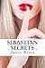 The Sebastian Series | Book One | Secrets by Janey Rosen