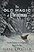 The Old Magic of Christmas:...
