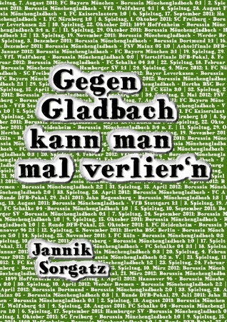 Gegen Gladbach kann man mal verlier'n: Die Saison 2011/2012