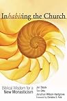 Book cover for Inhabiting the Church: Biblical Wisdom for a New Monasticism (New Monastic Library: Resources for Radical Discipleship)