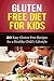 Gluten Free Diet for Kids by Olivia Kennedy