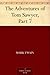 The Adventures of Tom Sawyer, Part 7. by Mark Twain