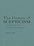 The History of Scepticism: From Savonarola to Bayle