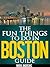 The Fun Things to Do in Boston Guide by Mark    Andrews
