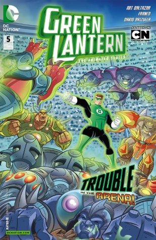 Green Lantern: Trouble in the Arena! - The Animated Series #5 (Kindle Edition)