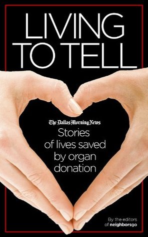 Living to Tell: Stories of lives saved by organ donation (Kindle Edition)