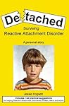 Book cover for Detached: Surviving Reactive Attachment Disorder-A Personal Story