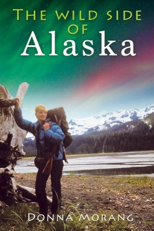 The Wild Side of Alaska (Kindle Edition)