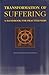 The Transformation of Suffering