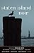 Staten Island Noir by Patricia      Smith