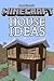 Minecraft House Ideas: A co...