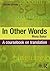 In Other Words: A Coursebook on Translation