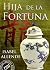 Hija de la fortuna by Isabel Allende Hija de la fortuna by Isabel Allende