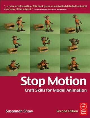 Stop Motion: Craft Skills for Model Animation (Focal Press Visual Effects and Animation)