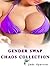 Gender Swap Chaos Collection (3 Story Gender Transformation Erotica Bundle)