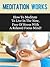 Meditation Works: How to Me...