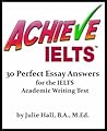 ACHIEVE IELTS: 30 Perfect Essay Answers for the IELTS Academic Writing Test