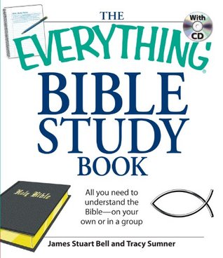 The Everything Bible Study Book: All you need to understand the Bible--on your own or in a group (Everything® Series)