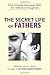 The Secret Life of Fathers