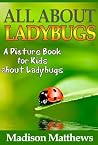 Children's Book About Ladybugs: A Kids Picture Book About Ladybugs with Photos and Fun Facts
