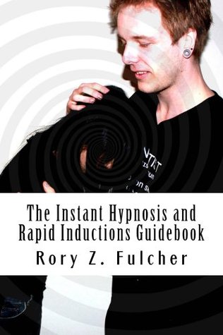 The Instant Hypnosis and Rapid Inductions Guidebook (Kindle Edition)
