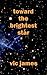 Toward the Brightest Star