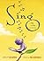 Sing