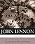 Legends of Music: The Life and Legacy of John Lennon