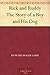 Rick and Ruddy The Story of a Boy and His Dog