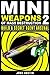 Mini Weapons of Mass Destruction: Build a Secret Agent Arsenal