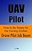 UAV Pilot - How to Be Ready for the Coming Drone Pilot Job Boom