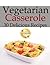Vegetarian casserole recipe...