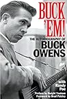 Buck 'Em!: The Autobiography of Buck Owens