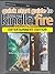 Quick Start Guide To Kindle Fire - Entertainment Edition by Nicholas Pang