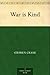 War is Kind