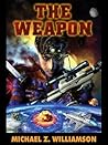 The Weapon by Michael Z. Williamson