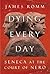 Dying Every Day by James Romm