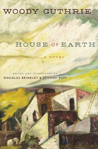 House of Earth: Folk Singer Woody Guthrie's Only Novel – A Searing Dust Bowl Portrait of Marriage and Hope
