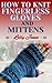 How To Knit Fingerless Gloves And Mittens by Lilly Jones