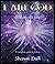 I AM GOD - And so are you! A complete guide to Source