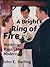 Bright Ring of Fire: Wedding Scripts for Self-Created Ceremonies, Traditional, Contemporary & New Age, Pagan Circle