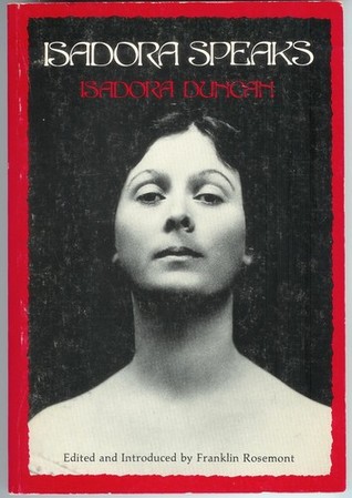 Isadora Speaks: Uncollected Writings and Speeches of Isadora Duncan (Paperback)