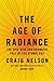 The Age of Radiance: The Epic Rise and Dramatic Fall of the Atomic Era