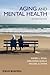 Aging and Mental Health (Understanding Aging Book 4)