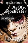 My Mr. Rochester 3 by L.K. Rigel