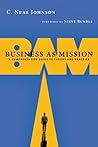 Business as Mission: A Comprehensive Guide to Theory and Practice